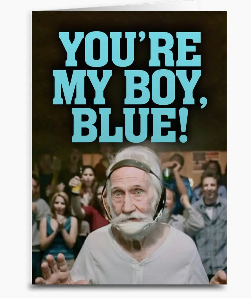 Old School Movie Friend Support Greeting Card YOU’RE MY BOY BLUE’
