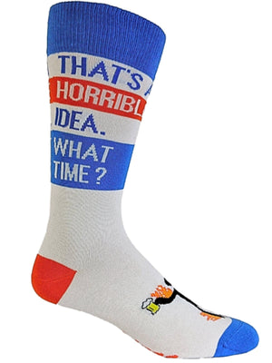 CRAZY DOG BRAND MEN’S ‘THAT’S A HORRIBLE IDEA. WHAT TIME?’ SOCKS - Novelty Socks for Less