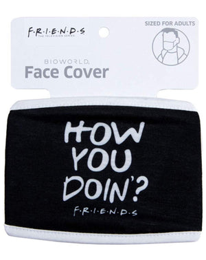 FRIENDS ADULT FACE MASK/COVER ‘HOW YOU DOIN’ BIOWORLD BRAND - Novelty Socks for Less