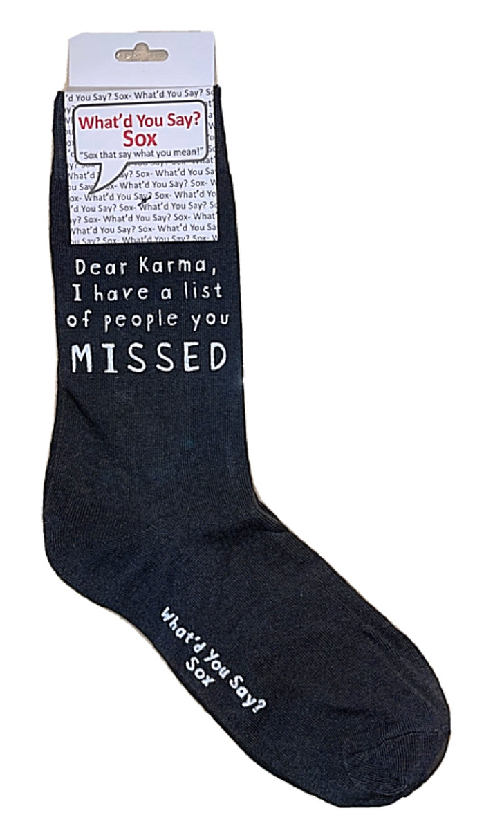 WHAT’D YOU SAY? Brand UNISEX ‘DEAR KARMA, I HAVE A LIST OF PEOPLE YOU MISSED’ SOCKS