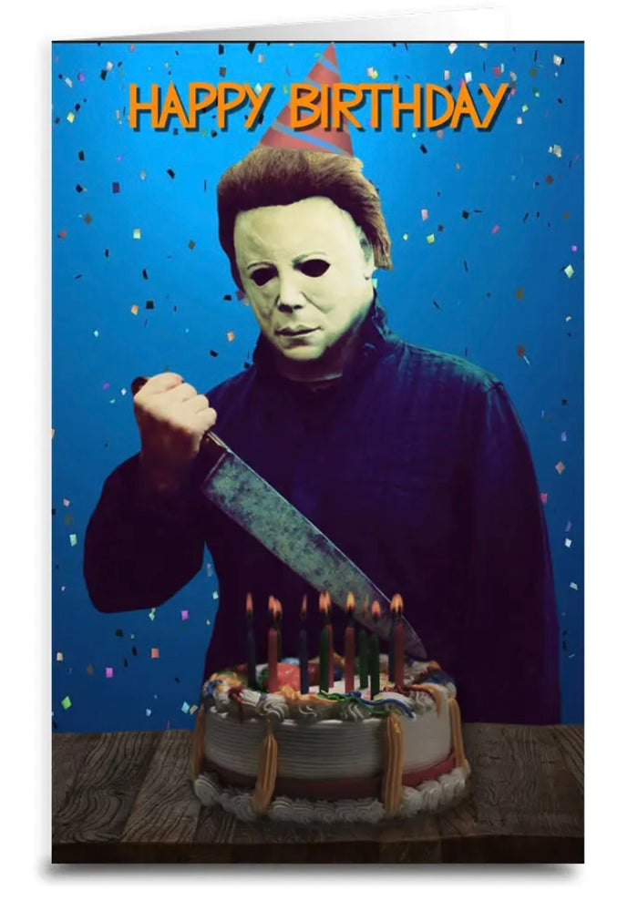 Michael Myers Birthday Greeting Card HAPPY BIRTHDAY