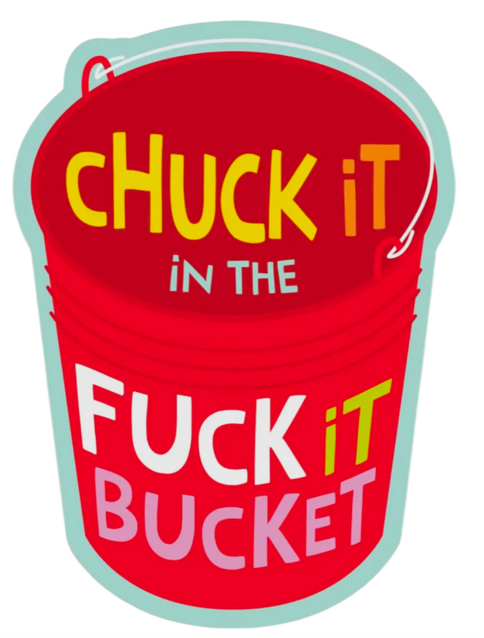 FUNATIC Brand CHUCK IT IN THE FUCK IT BUCKET Vinyl Sticker