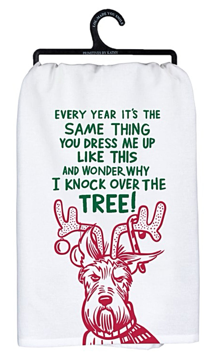 PRIMITIVES BY KATHY DOG CHRISTMAS KITCHEN TEA TOWEL ‘YOU DRESS ME UP LIKE THIS & WONDER WHY I KNOCK OVER THE TREE!’
