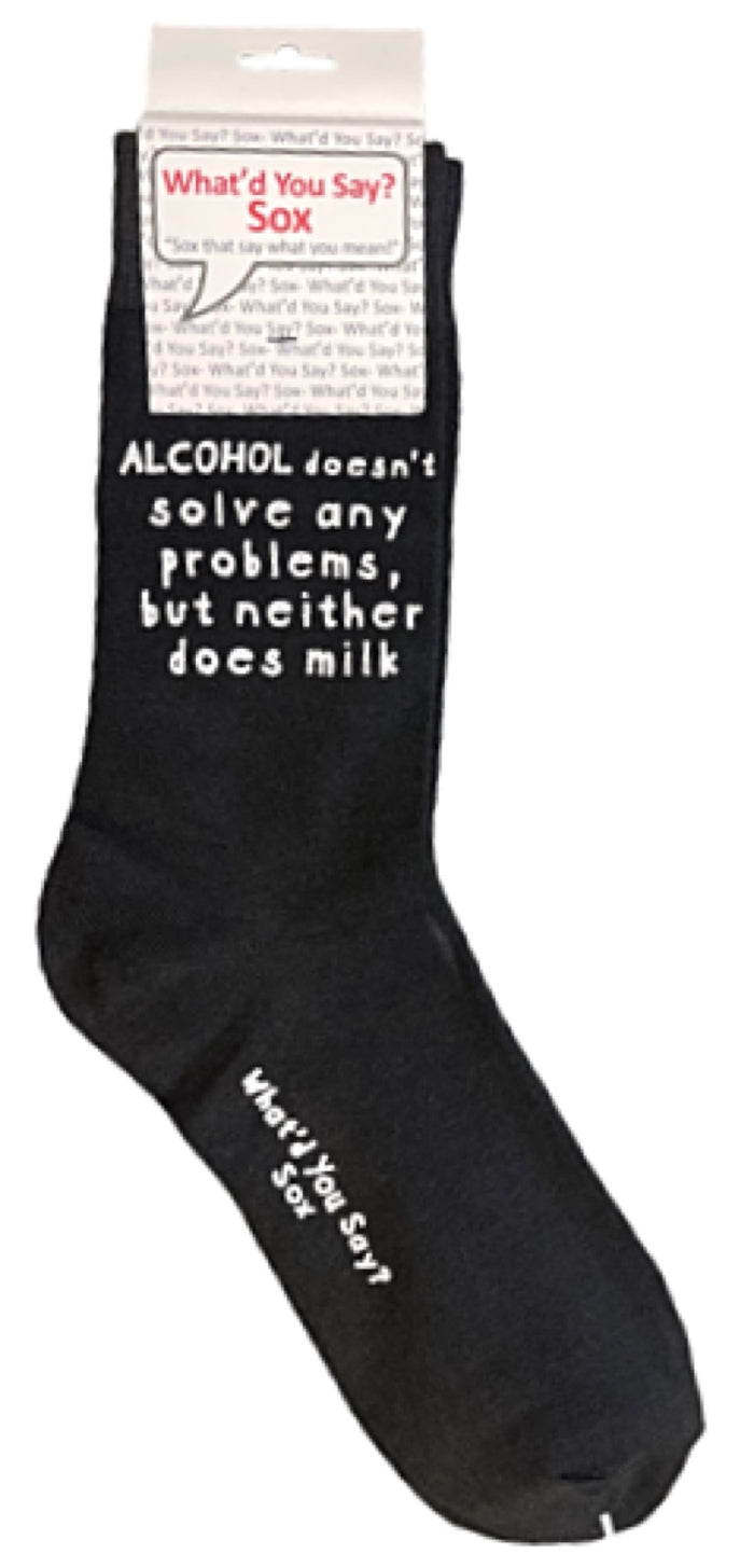 WHAT’D YOU SAY? Brand Unisex ‘ALCOHOL DOESN’T SOLVE ANY PROBLEMS, BUT NEITHER DOES MILK’ Socks