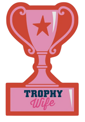 FUNATIC Brand TROPHY WIFE Vinyl Sticker