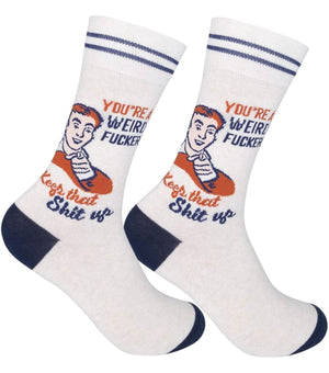 YOU’RE A WEIRD FUCKER KEEP THAT SHIT UP Adult Unisex Socks Funatic Brand - Novelty Socks And Slippers