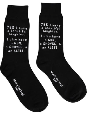 WHAT’D YOU SAY? SOX Brand Unisex ‘YES I HAVE A BEAUTIFUL DAUGHTER’ I ALSO HAVE A GUN, SHOVEL & ALIBI  Socks - Novelty Socks for Less