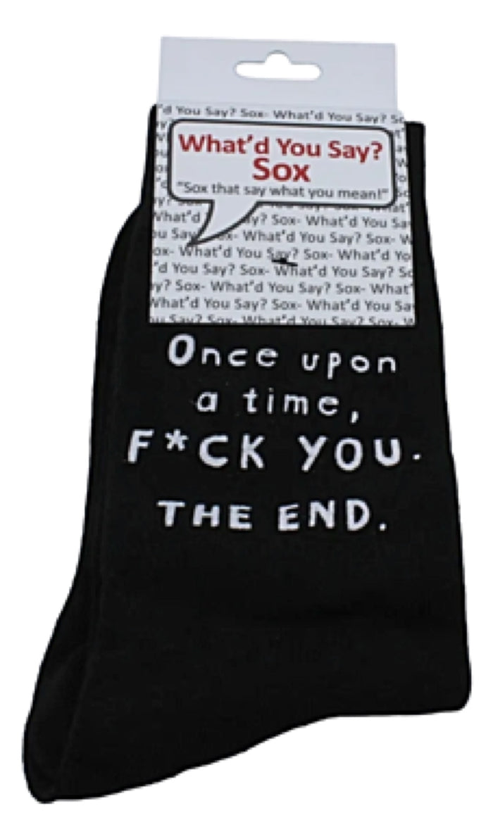 WHAT’D YOU SAY? Brand Unisex ‘ONCE UPON A TIME F*CK YOU. THE END.’ Socks