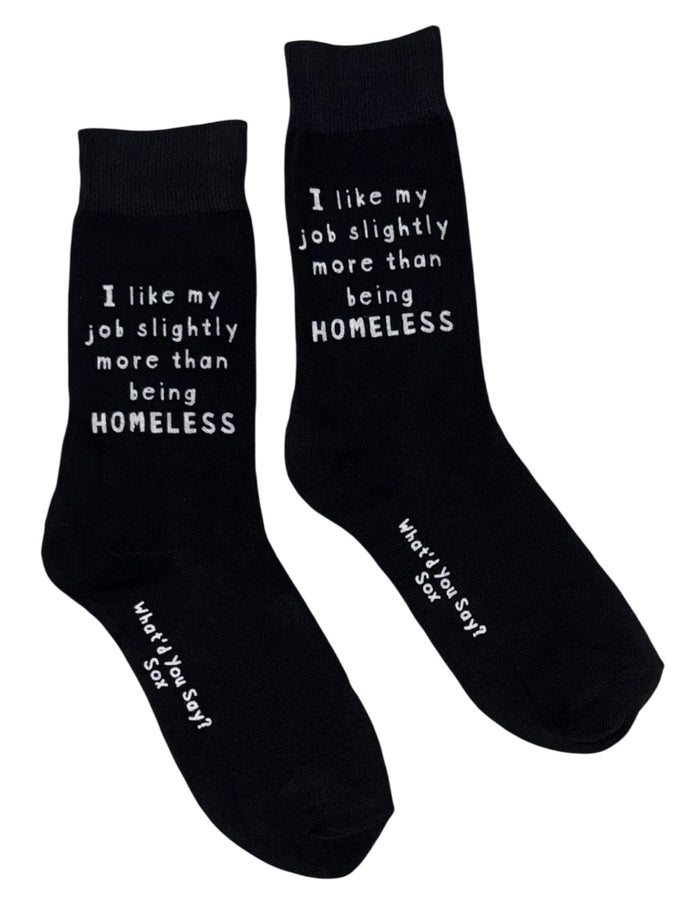 I LIKE MY JOB SLIGHTLY MORE THAN BEING HOMELESS Unisex Socks WHAT’D YOU SAY Brand