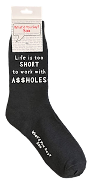 WHAT’D YOU SAY? Brand Unisex ‘LIFE IS TOO SHORT TO WORK WITH A$$HOLES’ Socks - Novelty Socks And Slippers
