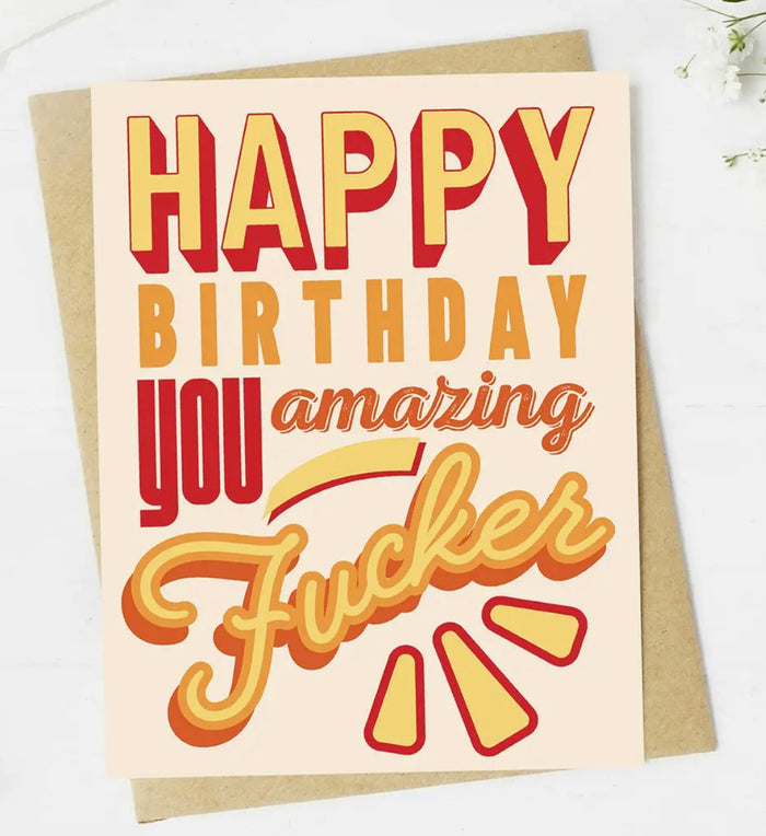 Sassy Birthday Greeting Card HAPPY BIRTHDAY YOU AMAZING FUCKER ** Made In USA