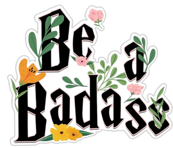 FABDAZ Brand BE A BADASS Vinyl Sticker