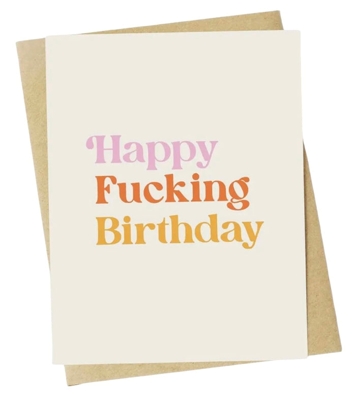 Sassy Rude Birthday Greeting Card HAPPY FUCKING BIRTHDAY *MADE IN THE USA!