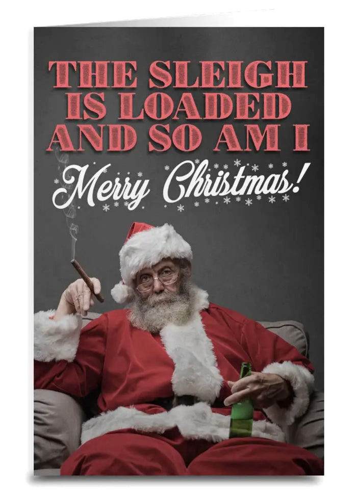 SANTA CLAUS Sassy Christmas Greeting Card ‘The Sleigh Is Loaded & So Am I’