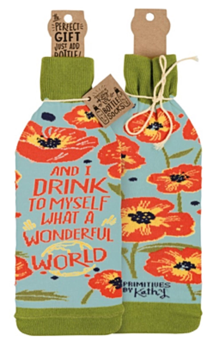 PRIMITIVES BY KATHY ALCOHOL WINE BOTTLE SOCK ‘AND I DRINK TO MYSELF WHAT A WONDERFUL WORLD’