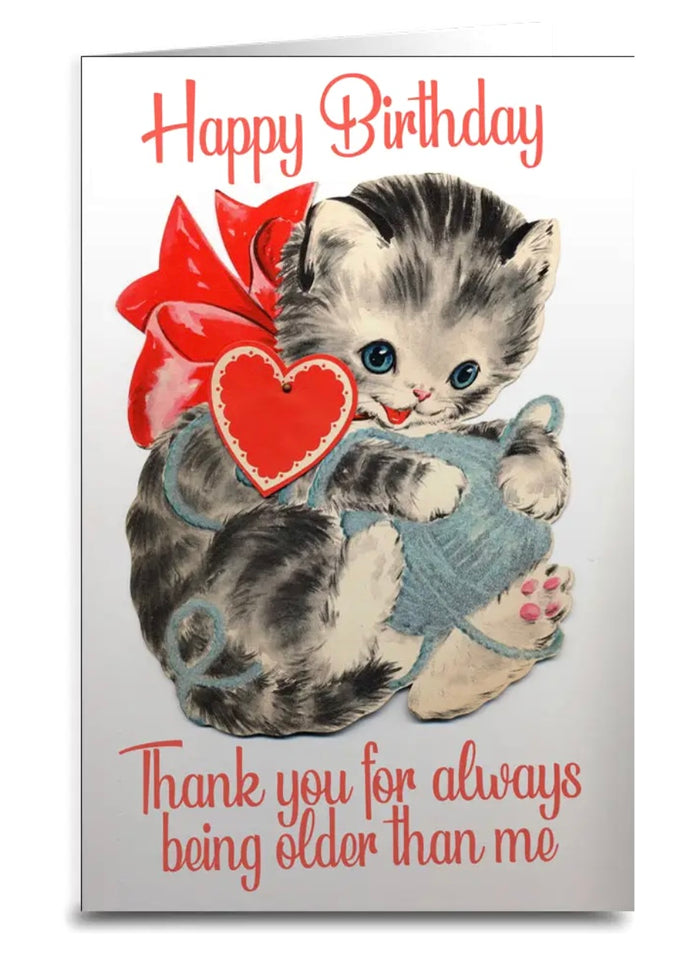 Sassy Birthday Greeting Card HAPPY BIRTHDAY THANK YOU FOR ALWAYS BEING OLDER THAN ME
