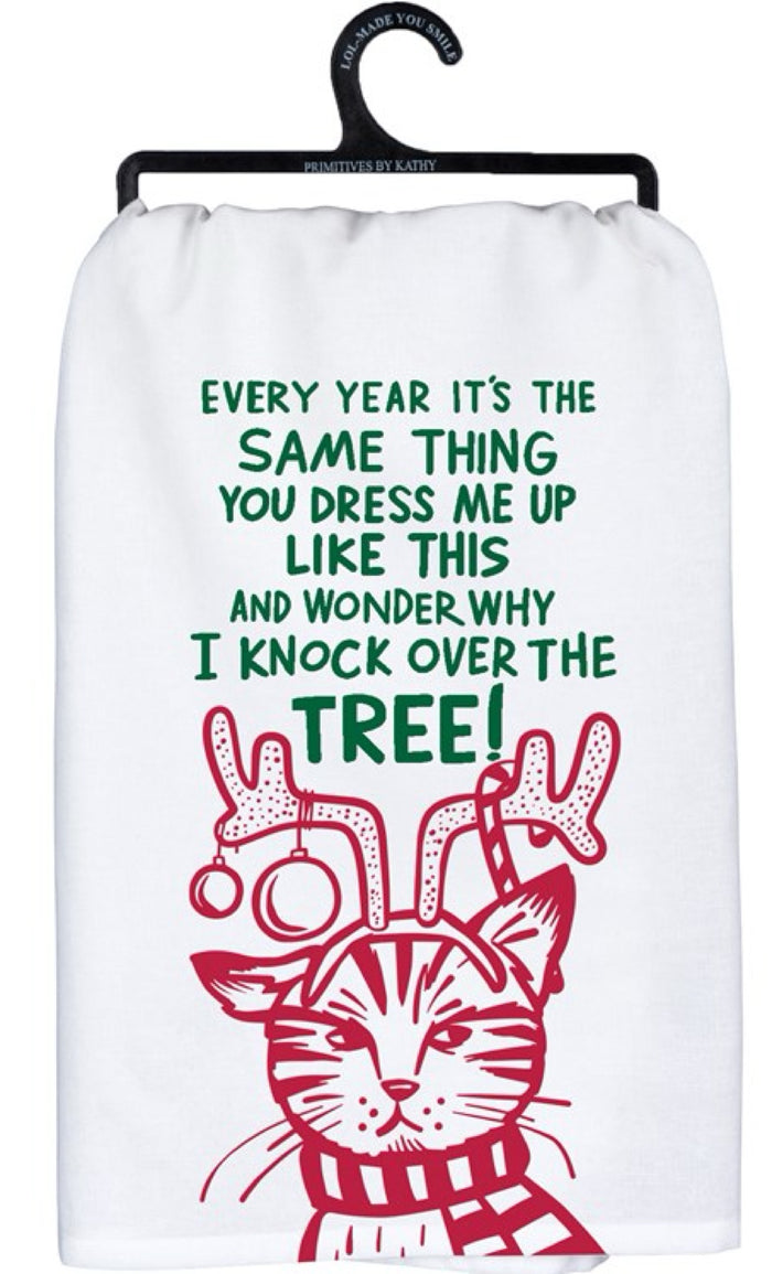 PRIMITIVES BY KATHY CAT CHRISTMAS KITCHEN TEA TOWEL ‘YOU DRESS ME UP LIKE THIS & WONDER WHY I KNOCK OVER THE TREE’