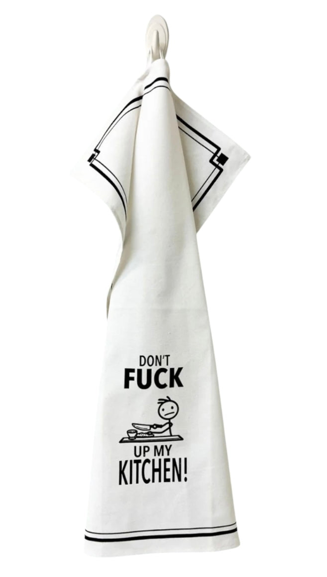 DON’T FUCK UP MY KITCHEN Kitchen Tea Towel HEY NOW Brand By Fabdaz