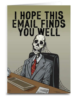 I HOPE THIS EMAIL FINDS YOU WELL Skeleton Sassy Funny Greeting Card - Novelty Socks And Slippers