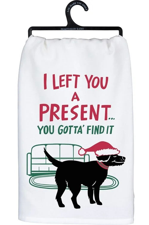 Primitives By Kathy DOG CHRISTMAS Kitchen Tea Towel I LEFT YOU A PRESENT….