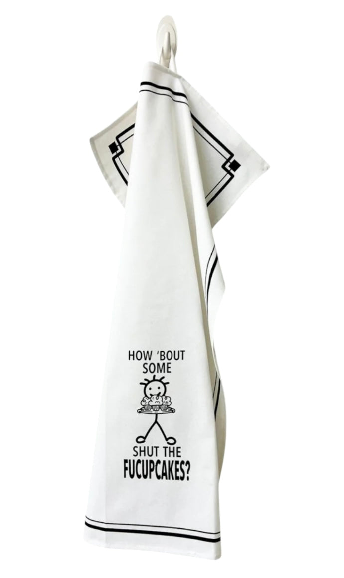 HOW ‘BOUT SOME SHUT THE FUCUPCAKES? Kitchen Tea Towel HEY NOW Brand By Fabdaz