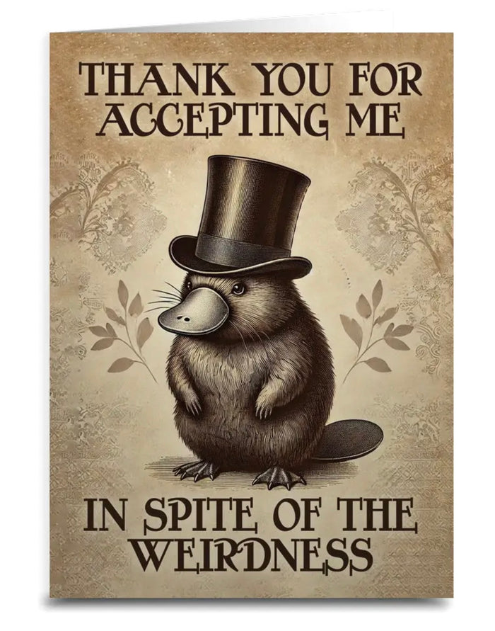 Cute Thank you Greeting Card THANK YOU FOR ACCEPTING ME IN SPITE OF MY WEIRDNESS