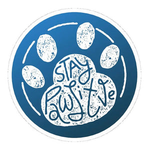 STAY PAWSITIVE Vinyl Sticker By E&S Pets