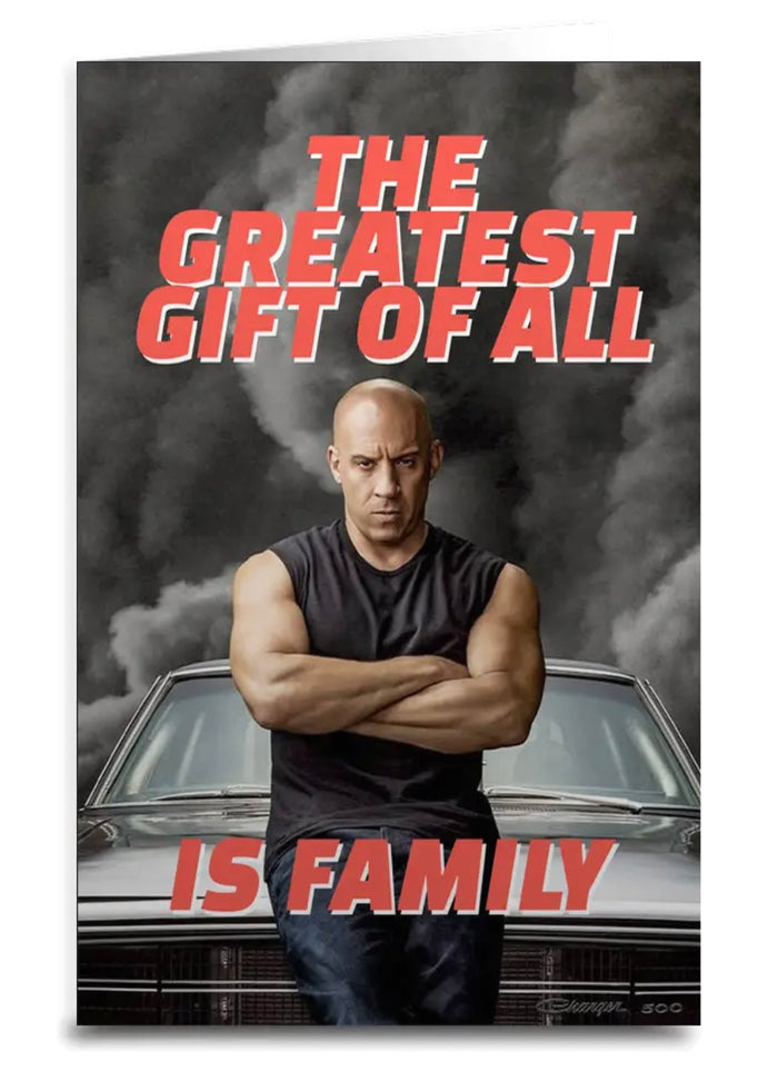 Vin Diesel Greeting Card THE GREATEST GIFT OF ALL IS FAMILY