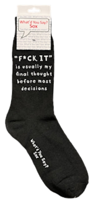 WHAT’D YOU SAY? Brand Unisex ‘F*CK IT IS USUALLY MY FINAL THOUGHT BEFORE MOST DECISIONS’ Socks - Novelty Socks And Slippers