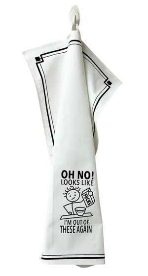 HEY NOW Brand By Fabdaz OH NO! LOOKS LIKE I'M OUT OF THESE AGAIN (FUCKS) Kitchen Tea Towel - Novelty Socks And Slippers