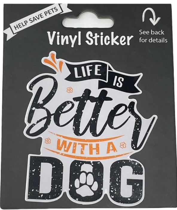 LIFE IS BETTER WITH A DOG Vinyl Sticker By E&S Pets