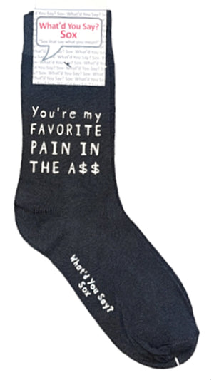 WHAT’D YOU SAY? Brand Unisex YOU’RE MY FAVORITE PAIN IN THE A$$’ Socks - Novelty Socks And Slippers