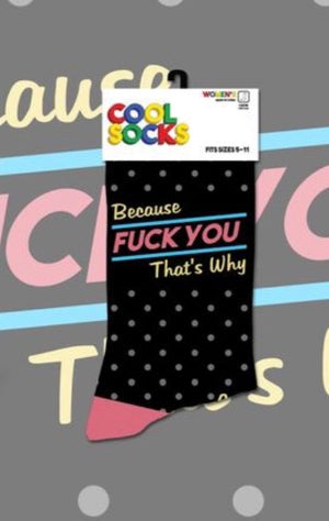 COOL SOCKS Ladies BECAUSE F-YOU THAT’S WHY - Novelty Socks for Less