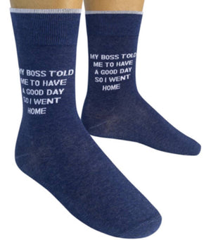 FUNATIC Brand Unisex Socks ‘MY BOSS TOLD ME TO HAVE A GOOD DAY SO I WENT HOME’ - Novelty Socks for Less