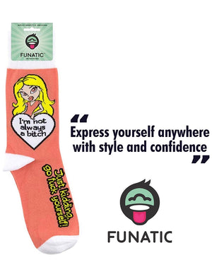 FUNATIC BRAND I’M NOT ALWAYS A BITCH, JUST KIDDING, GO ‘F’ YOURSELF - Novelty Socks for Less