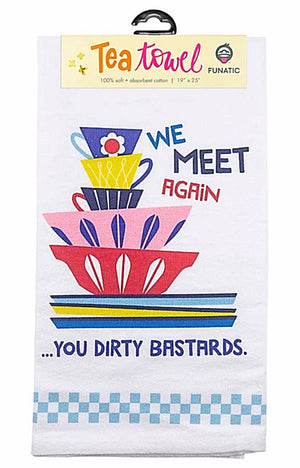FUNATIC BRAND KITCHEN TEA TOWEL ‘WE MEET AGAIN … YOU DIRTY BASTARDS’ - Novelty Socks for Less