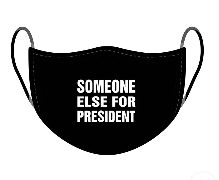 FUNATIC BRAND Adult FACE MASK ‘SOMEONE ELSE FOR PRESIDENT’