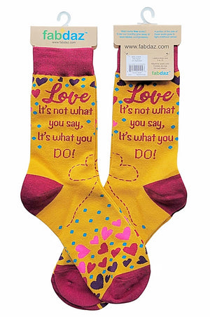 FABDAZ Brand Ladies LOVE IT’S NOT WHAT YOU SAY, IT’S WHAT YOU DO! Socks - Novelty Socks for Less
