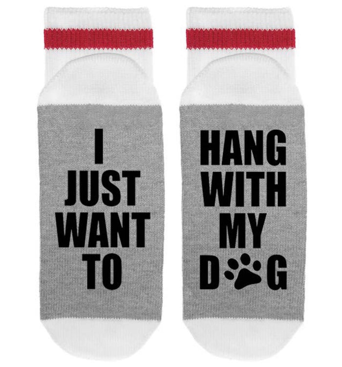 SOCK DIRTY TO ME Brand Men’s ‘I JUST WANT TO HANG WITH MY DOG’