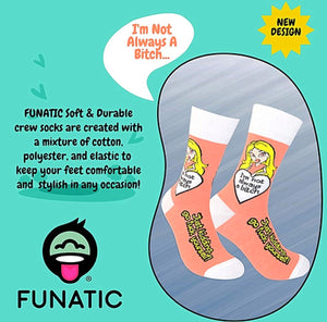 FUNATIC BRAND Unisex I’M NOT ALWAYS A BITCH, JUST KIDDING, GO FUCK YOURSELF - Novelty Socks for Less
