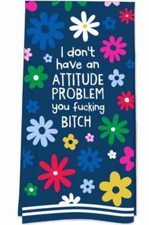 FUNATIC BRAND KITCHEN TEA TOWEL ‘I DON’T HAVE AN ATTITUDE PROBLEM YOU FUCKING BITCH’ - Novelty Socks for Less