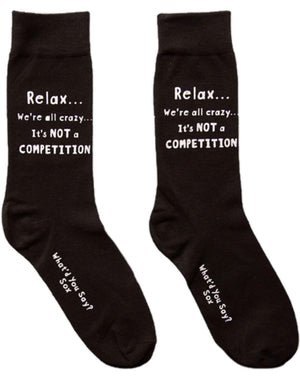 WHAT’D YOU SAY? Sox Brand Unisex ‘RELAX.. WE’RE ALL CRAZY.. IT’S NOT A COMPETITION’ Socks - Novelty Socks for Less